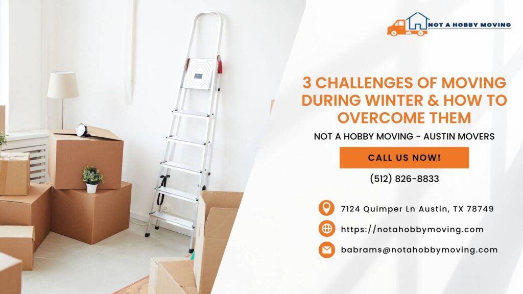 3 Challenges of Moving During Winter & How To Overcome Them